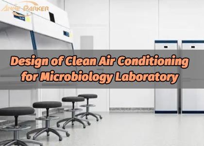 Design of Clean Air Conditioning for Microbiology Laboratory 